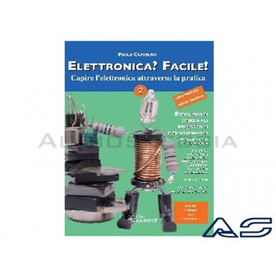 Elettronica facile Vol.2 - I semiconduttori.